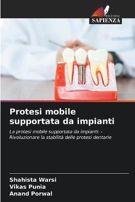 Protesi mobile supportata da impianti - Shahista Warsi,Vikas Punia,Anand Porwal - cover