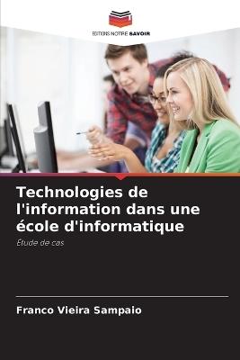Technologies de l'information dans une école d'informatique - Franco Vieira Sampaio - cover