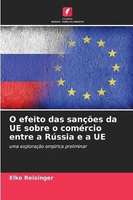 O efeito das sanções da UE sobre o comércio entre a Rússia e a UE - Elke Reisinger - cover