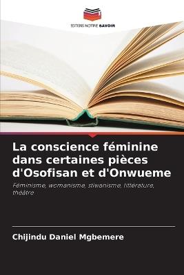 La conscience féminine dans certaines pièces d'Osofisan et d'Onwueme - Chijindu Daniel Mgbemere - cover