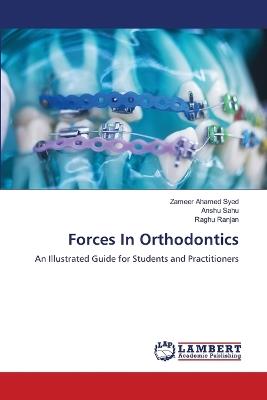 Forces In Orthodontics - Zameer Ahamed Syed,Anshu Sahu,Raghu Ranjan - cover