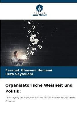 Organisatorische Weisheit und Politik - Faranak Ghasemi Hemami,Reza Seyfollahi - cover