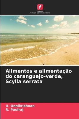 Alimentos e alimentação do caranguejo-verde, Scylla serrata - U Unnikrishnan,R Paulraj - cover