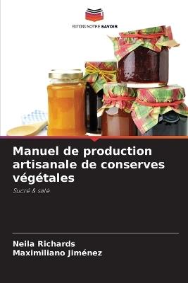Manuel de production artisanale de conserves végétales - Neila Richards,Maximiliano Jiménez - cover