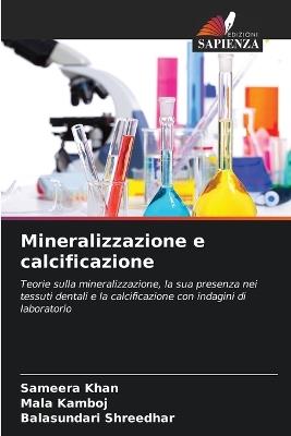 Mineralizzazione e calcificazione - Sameera Khan,Mala Kamboj,Balasundari Shreedhar - cover