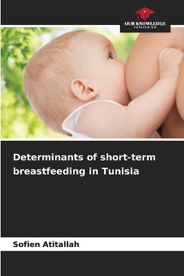 Determinants of short-term breastfeeding in Tunisia - Sofien Atitallah - cover