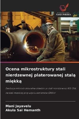 Ocena mikrostruktury stali nierdzewnej platerowanej stalą miękką - Mani Jayavelu,Akula Sai Hemanth - cover