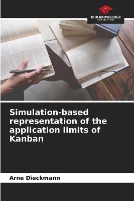Simulation-based representation of the application limits of Kanban - Arne Dieckmann - cover