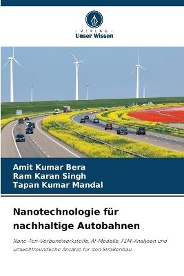 Nanotechnologie für nachhaltige Autobahnen - Amit Kumar Bera,Ram Karan Singh,Tapan Kumar Mandal - cover