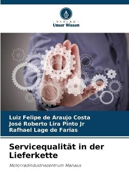 Servicequalität in der Lieferkette - Luiz Felipe de Araujo Costa,José Roberto Lira Pinto,Rafhael Lage de Farias - cover