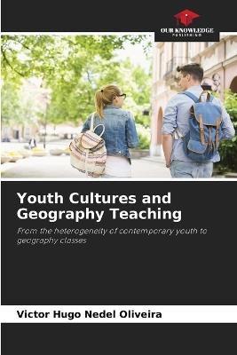 Youth Cultures and Geography Teaching - Victor Hugo Nedel Oliveira - cover