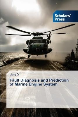 Fault Diagnosis and Prediction of Marine Engine System - Liang Qi - cover