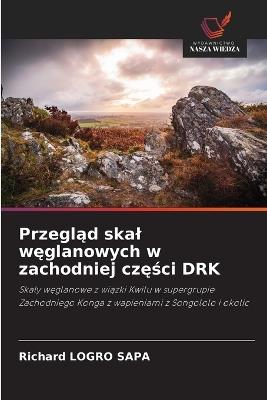Przegląd skal węglanowych w zachodniej części DRK - Richard Logro Sapa - cover