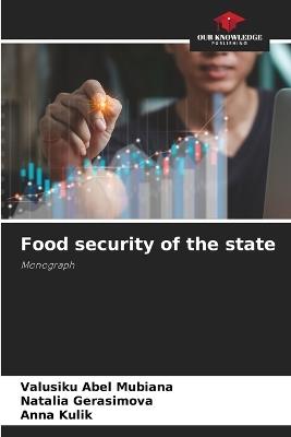 Food security of the state - Valusiku Abel Mubiana,Natalia Gerasimova,Anna Kulik - cover