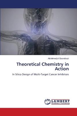 Theoretical Chemistry in Action - Abdelmadjid Guendouzi - cover