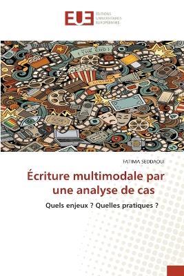 Écriture multimodale par une analyse de cas - Fatima Seddaoui - cover