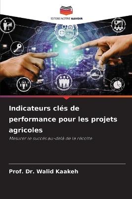 Indicateurs clés de performance pour les projets agricoles - Prof Walid Kaakeh - cover