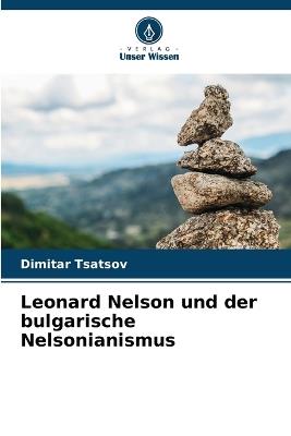 Leonard Nelson und der bulgarische Nelsonianismus - Dimitar Tsatsov - cover