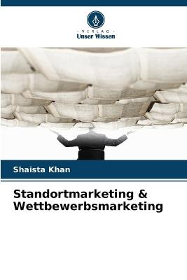 Standortmarketing & Wettbewerbsmarketing - Shaista Khan - cover