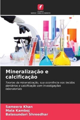 Mineralização e calcificação - Sameera Khan,Mala Kamboj,Balasundari Shreedhar - cover