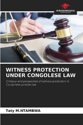 Witness Protection Under Congolese Law - Taty M Ntambwa - cover