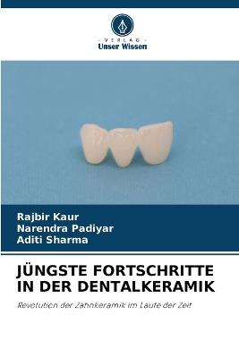 Jüngste Fortschritte in Der Dentalkeramik - Rajbir Kaur,Narendra Padiyar,Aditi Sharma - cover