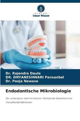Endodontische Mikrobiologie - Rajendra Daule,Dnyaneshwari Pansanbal,Pooja Newase - cover
