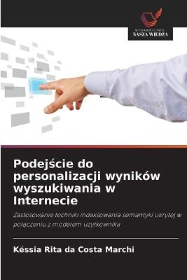 Podejście do personalizacji wyników wyszukiwania w Internecie - Késsia Rita Da Costa Marchi - cover