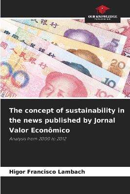 The concept of sustainability in the news published by Jornal Valor Econômico - Higor Francisco Lambach - cover
