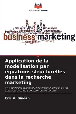 Application de la modélisation par équations structurelles dans la recherche marketing - Eric V Bindah - cover