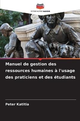 Manuel de gestion des ressources humaines à l'usage des praticiens et des étudiants - Peter Katitia - cover