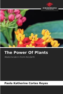 The Power Of Plants - Paola Katherine Cortés Reyes - cover