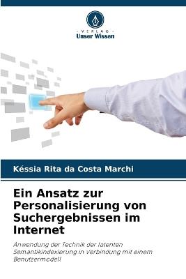 Ein Ansatz zur Personalisierung von Suchergebnissen im Internet - Késsia Rita Da Costa Marchi - cover