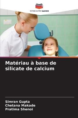 Matériau à base de silicate de calcium - Simran Gupta,Chetana Makade,Pratima Shenoi - cover