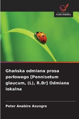 Ghańska odmiana prosa perlowego [Pennisetum glaucum, (L), R.Br] Odmiana lokalna - Peter Anabire Asungre - cover