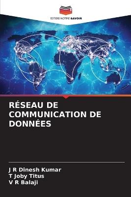 Réseau de Communication de Données - J R Dinesh Kumar,T Joby Titus,V R Balaji - cover