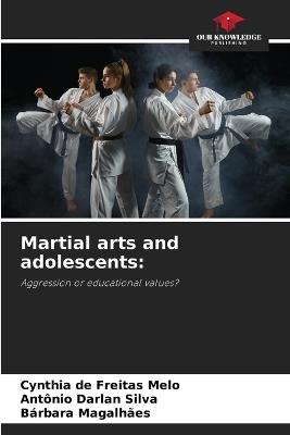 Martial arts and adolescents - Cynthia de Freitas Melo,Antônio Darlan Silva,Bárbara Magalhães - cover