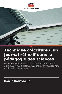 Technique d'écriture d'un journal réflexif dans la pédagogie des sciences - Danilo Rogayan - cover