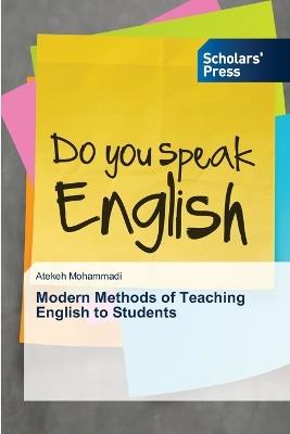 Modern Methods of Teaching English to Students - Atekeh Mohammadi - cover