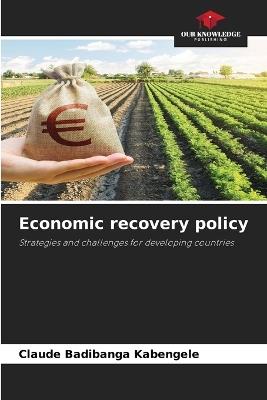 Economic recovery policy - Claude Badibanga Kabengele - cover