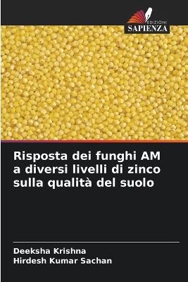 Risposta dei funghi AM a diversi livelli di zinco sulla qualità del suolo - Deeksha Krishna,Hirdesh Kumar Sachan - cover