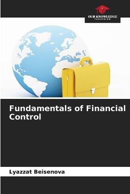 Fundamentals of Financial Control - Lyazzat Beisenova - cover