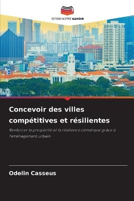 Concevoir des villes compétitives et résilientes - Odelin Casséus - cover