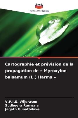 Cartographie et prévision de la propagation de Myroxylon balsamum (L.) Harms - V P I S Wijeratne,Sudheera Ranwala,Jagath Gunathilake - cover