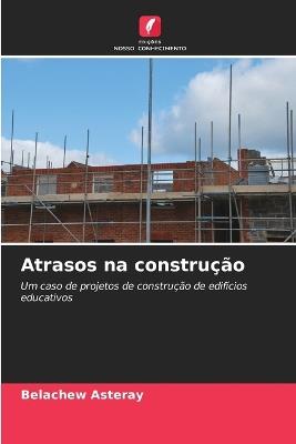 Atrasos na construção - Belachew Asteray - cover