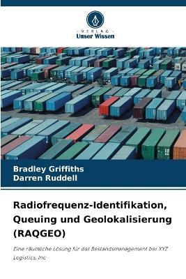 Radiofrequenz-Identifikation, Queuing und Geolokalisierung (RAQGEO) - Bradley Griffiths,Darren Ruddell - cover