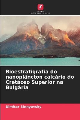 Bioestratigrafia do nanoplâncton calcário do Cretáceo Superior na Bulgária - Dimitar Sinnyovsky - cover