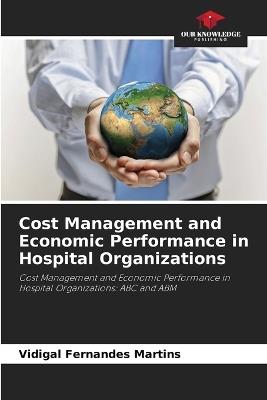 Cost Management and Economic Performance in Hospital Organizations - Vidigal Fernandes Martins - cover