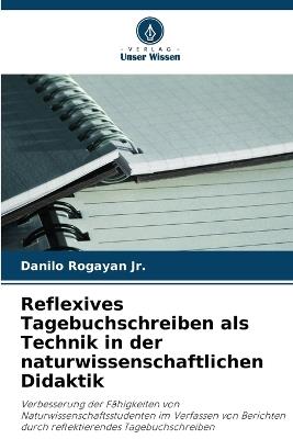 Reflexives Tagebuchschreiben als Technik in der naturwissenschaftlichen Didaktik - Danilo Rogayan - cover