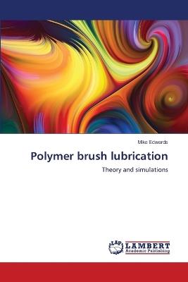 Polymer brush lubrication - Mike Edwards - cover